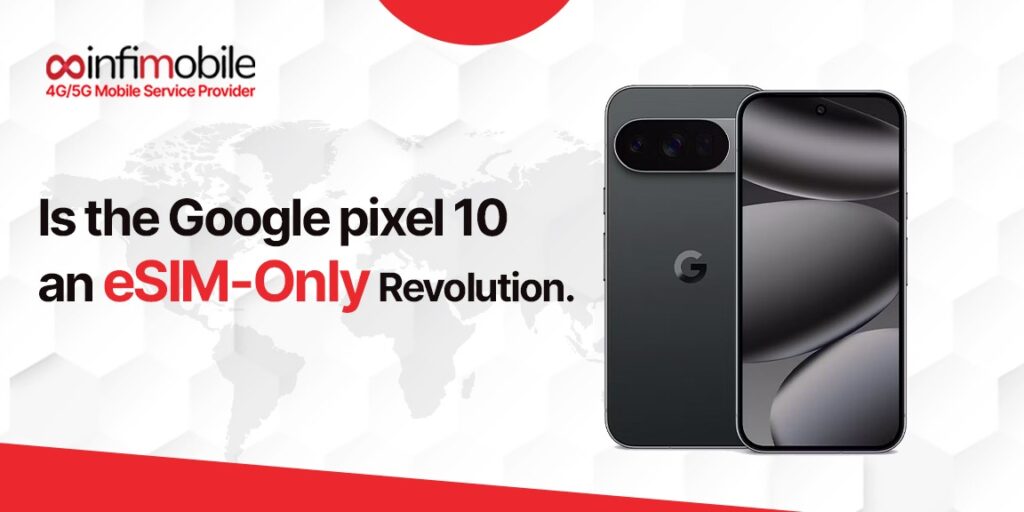 Is the Google Pixel 10 an eSIM-Only Revolution
